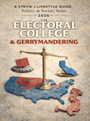 cover image of The Electoral College & Gerrymandering